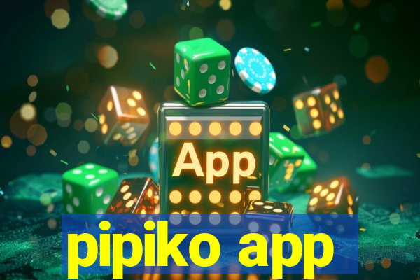 pipiko app